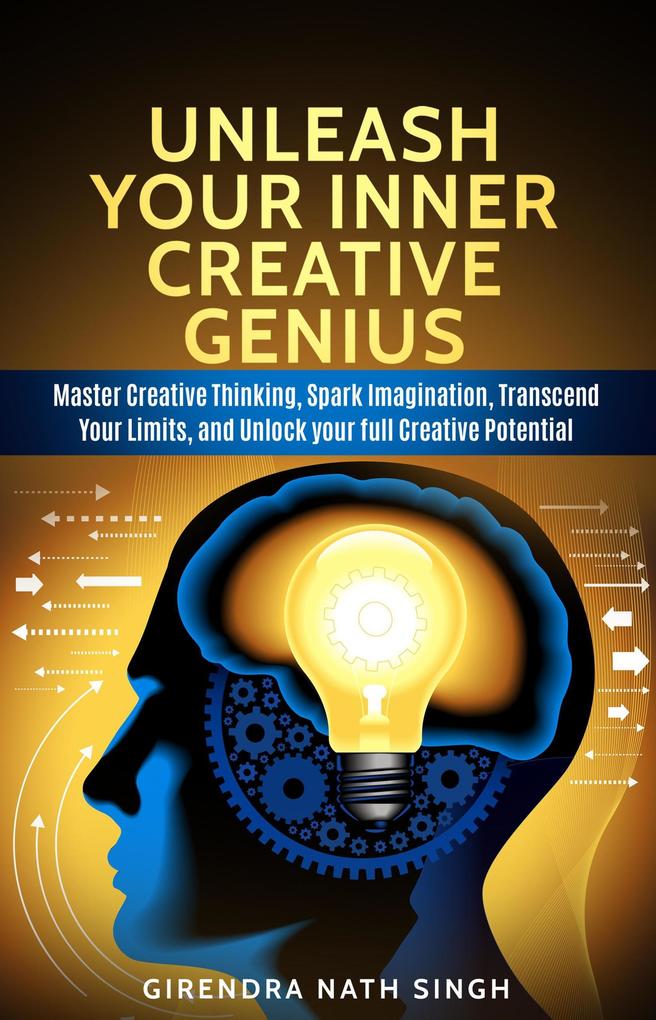 Unleash Your Inner Creative genius (Master Personal Development #1)