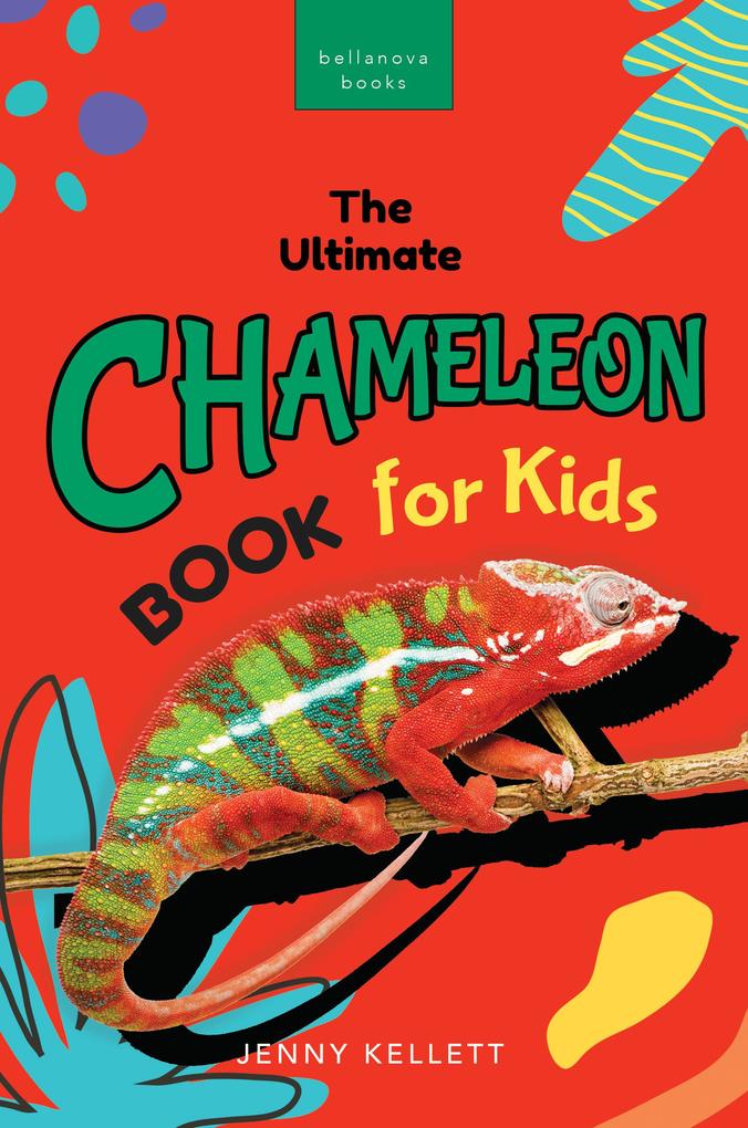 The Ultimate Chameleon Book for Kids