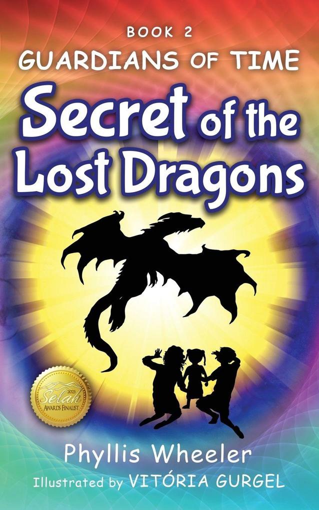 Secret of the Lost Dragons Guardians of Time Book 2