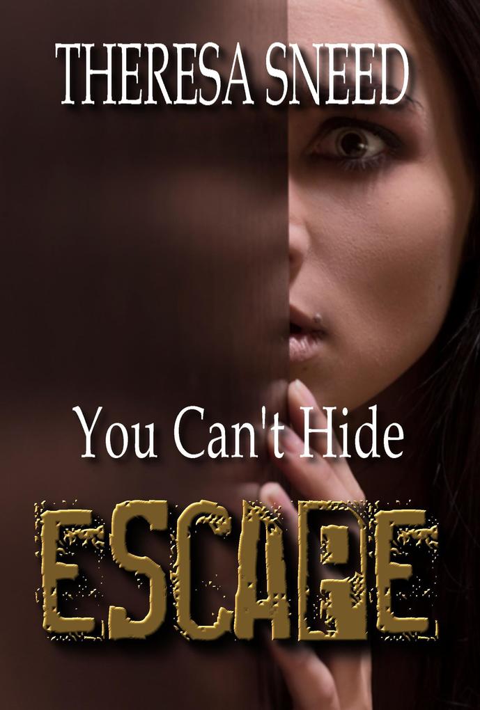 You Can't HIde (Escape series #2)