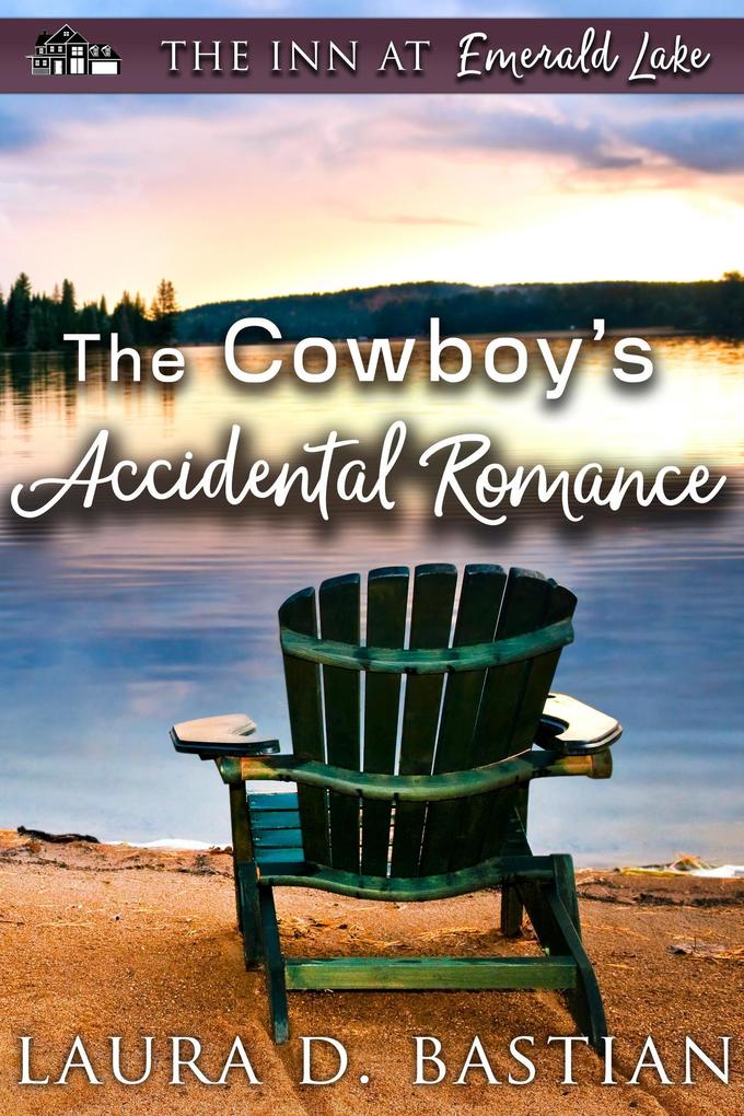 The Cowboy's Accidental Romance (The Inn at Emerald Lake)