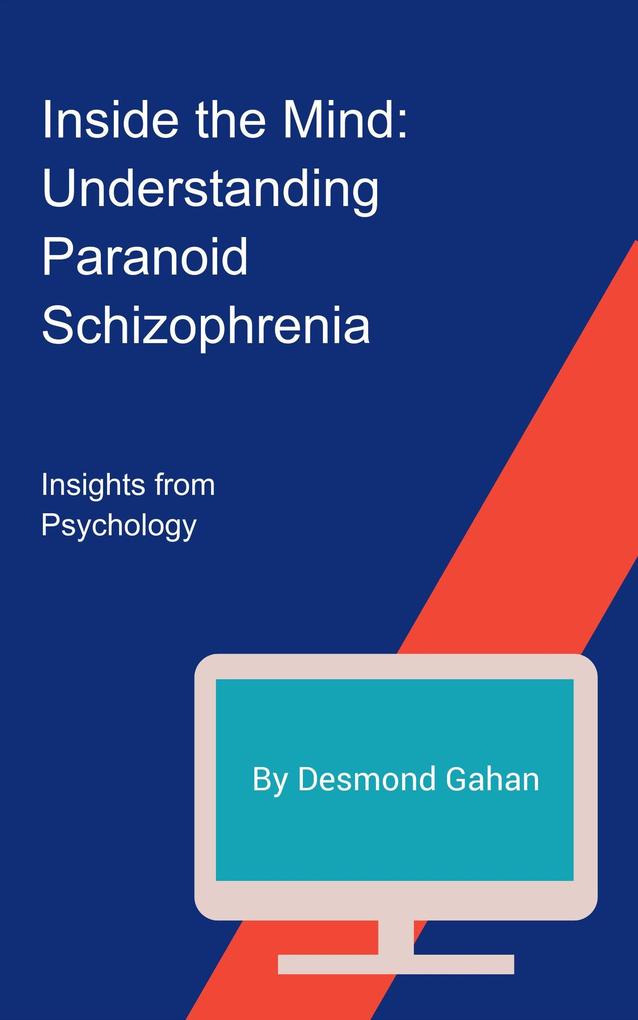 Inside the Mind: Understanding Paranoid Schizophrenia