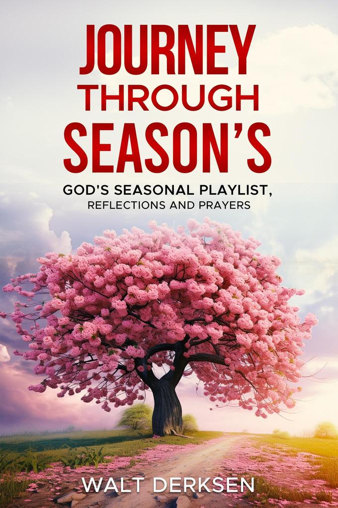 Journey Through Season‘s God‘s Seasonal Playlist Reflections and Prayers
