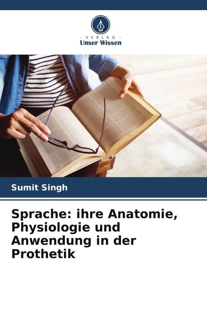 Sprache: ihre Anatomie Physiologie und Anwendung in der Prothetik