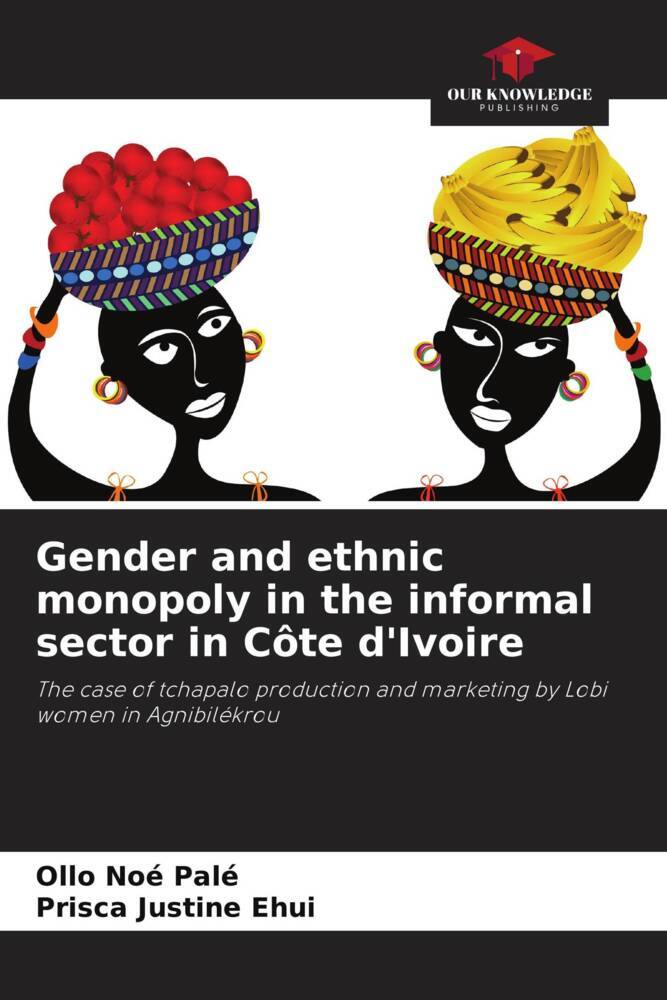 Gender and ethnic monopoly in the informal sector in Côte d‘Ivoire