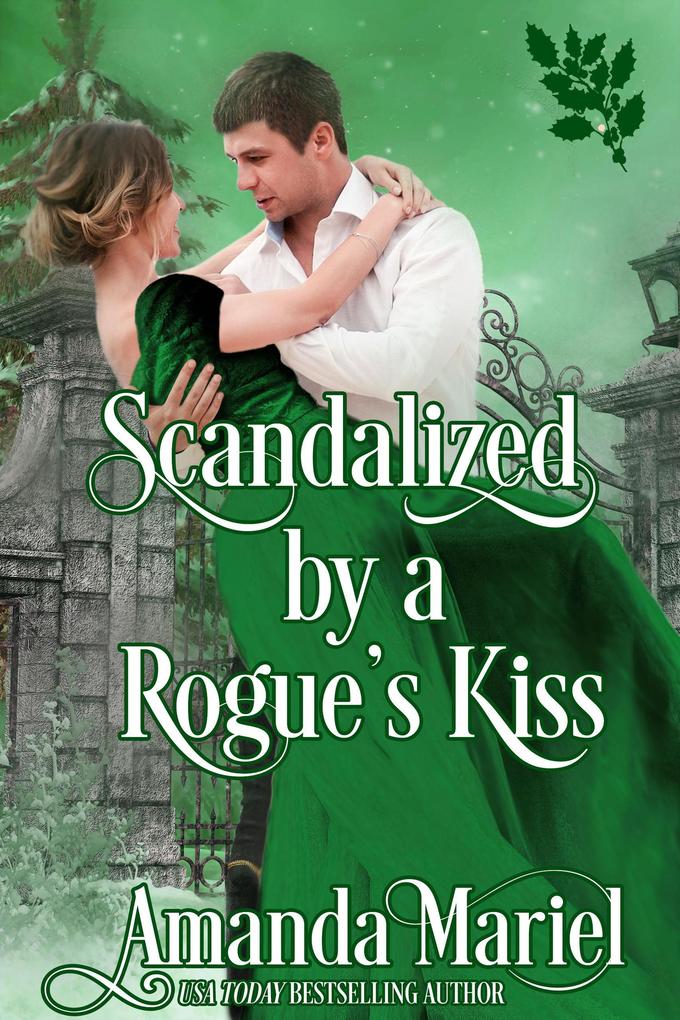 Scandalized by a Rogue‘s Kiss (Connected by a Kiss #5)