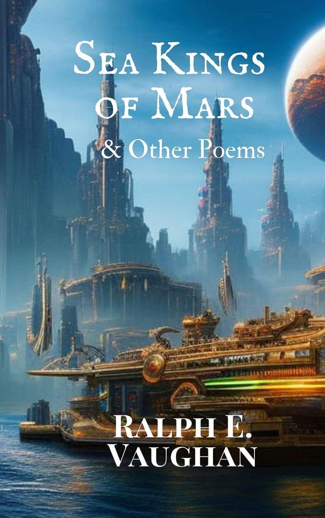 Sea Kings of Mars & Other Poems