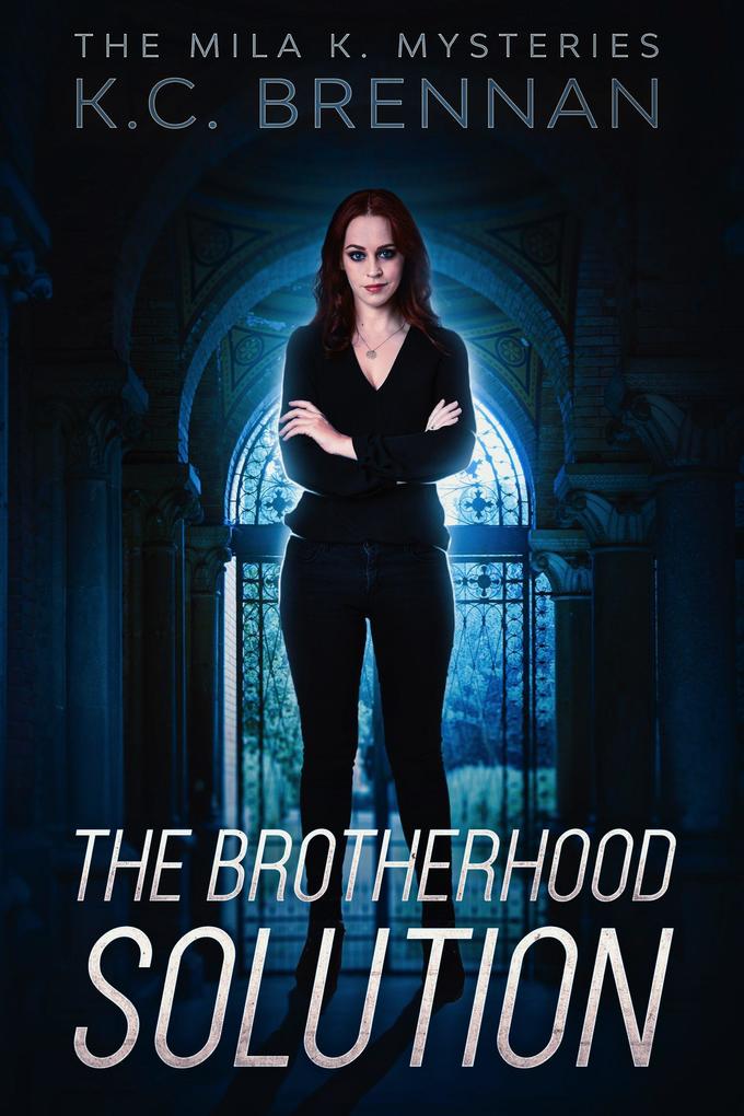 The Brotherhood Solution (The Mila K Mysteries #6)