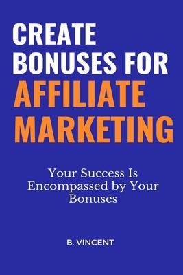 Create Bonuses for Affiliate Marketing