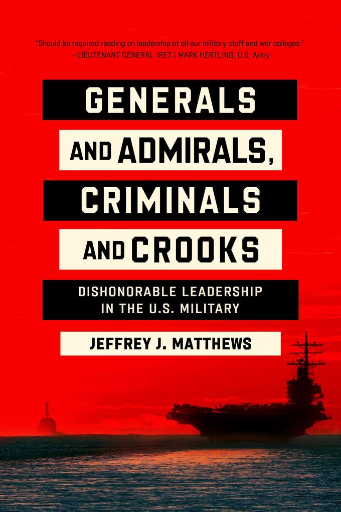 Generals and Admirals Criminals and Crooks