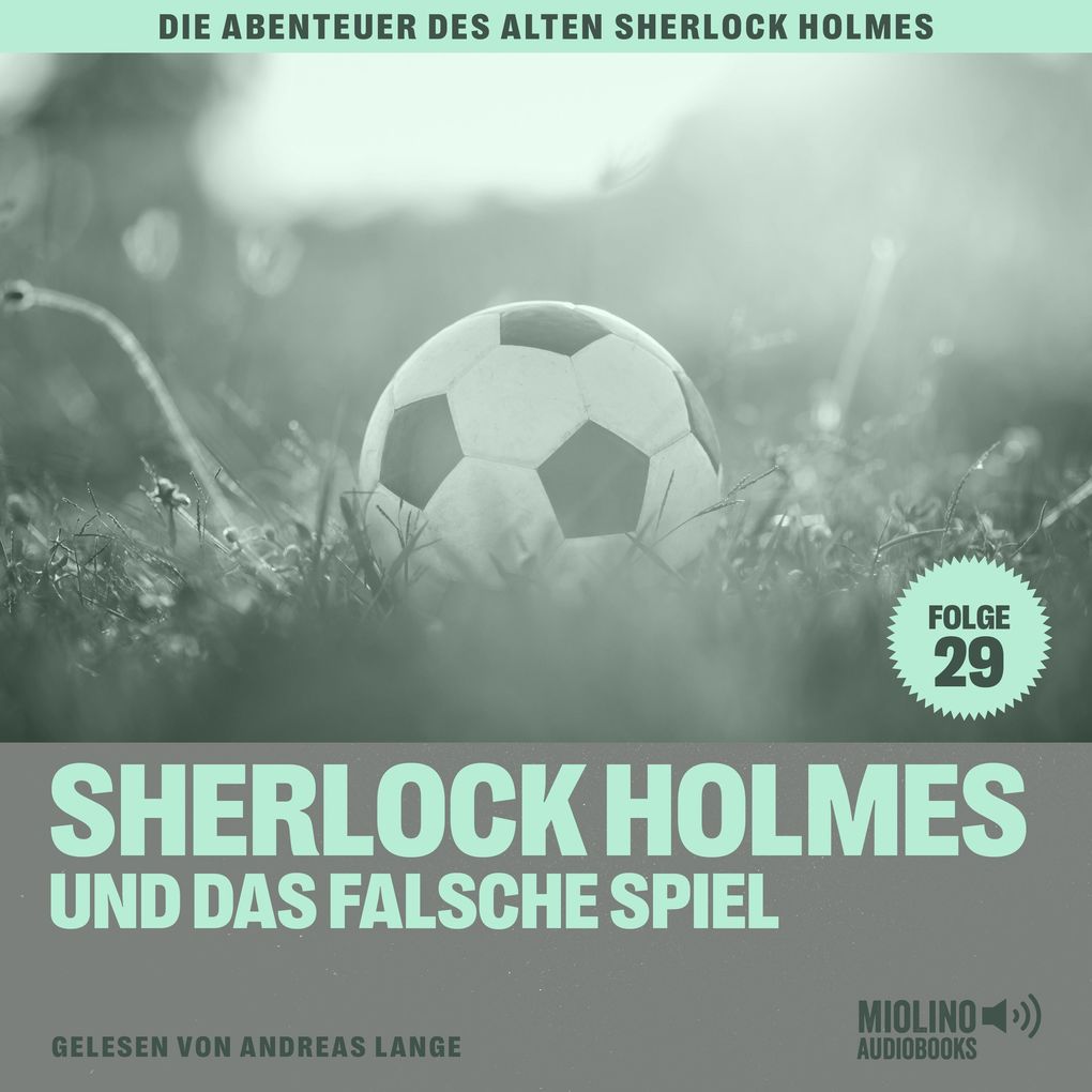 Sherlock Holmes und das falsche Spiel (Die Abenteuer des alten Sherlock Holmes Folge 29)