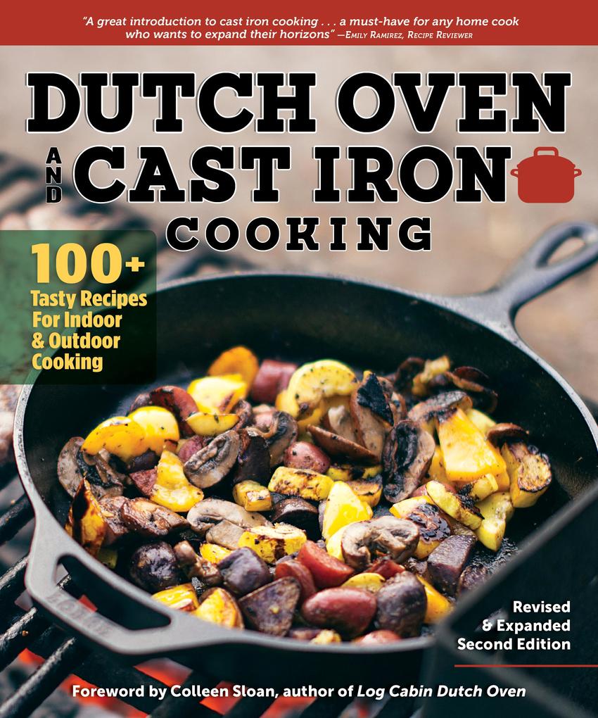 Dutch Oven and Cast Iron Cooking Revised & Expanded Second Edition