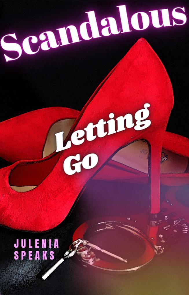 Scandalous: Letting Go
