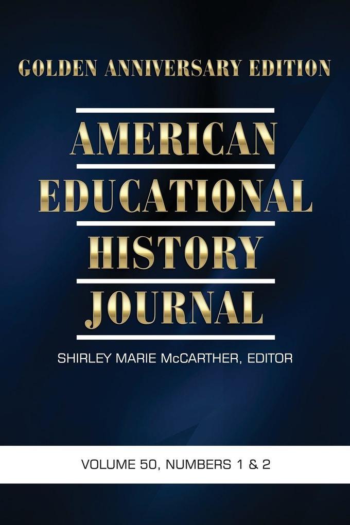 American Educational History Journal Volume 50 Numbers 1 & 2 2023