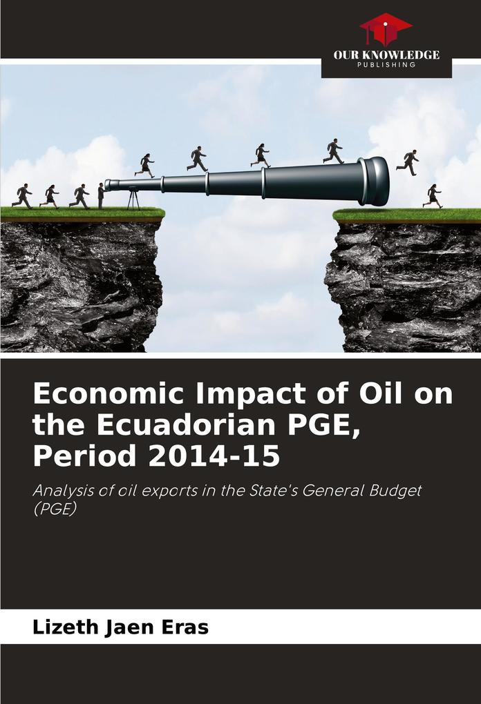 Economic Impact of Oil on the Ecuadorian PGE Period 2014-15