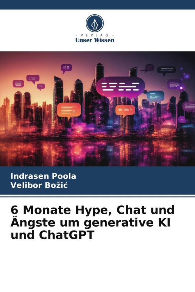 6 Monate Hype Chat und Ängste um generative KI und ChatGPT