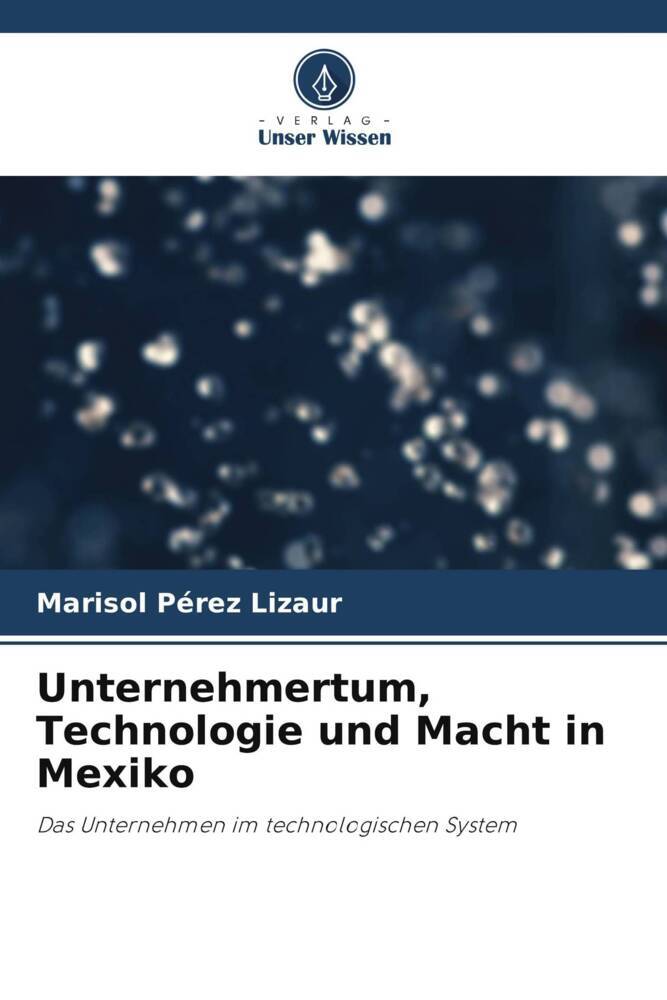 Unternehmertum Technologie und Macht in Mexiko