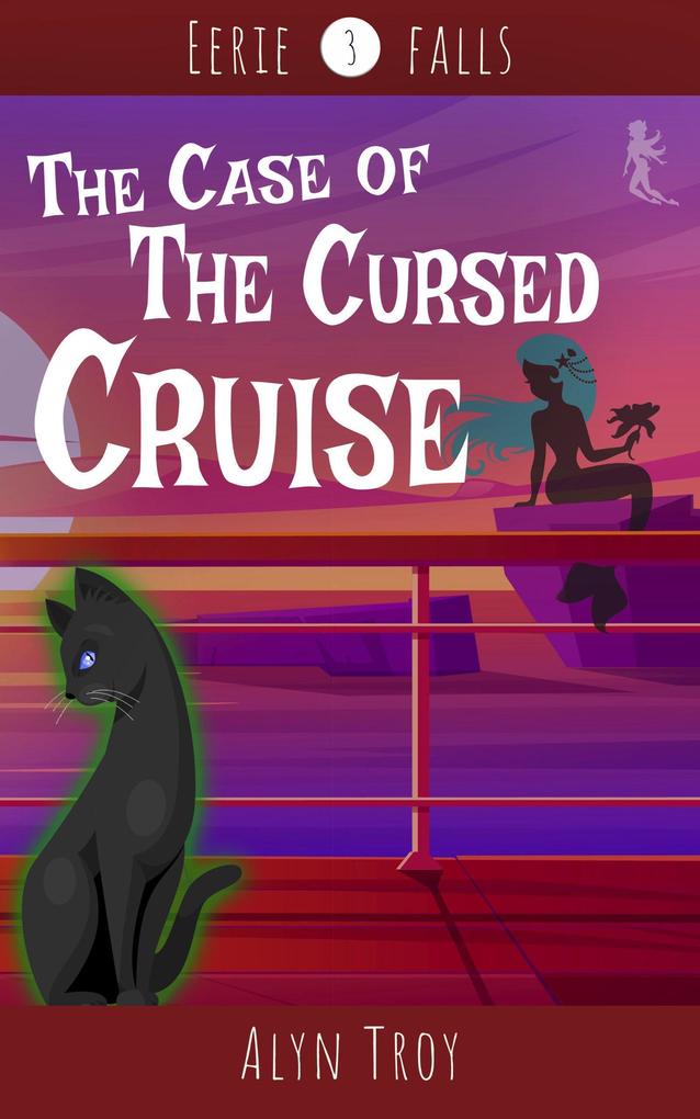 The Case of the Cursed Cruise (Eerie Falls Mysteries #3)