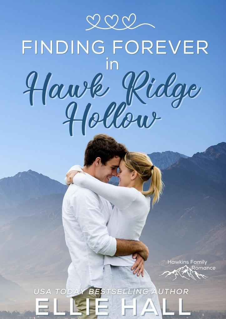 Finding Forever in Hawk Ridge Hollow (Rich & Rugged: a Hawkins Brothers Romance #2)
