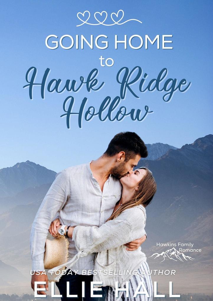 Going Home to Hawk Ridge Hollow (Rich & Rugged: a Hawkins Brothers Romance #3)