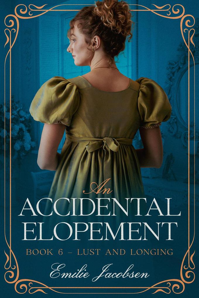 An Accidental Elopement (Lust and Longing #6)