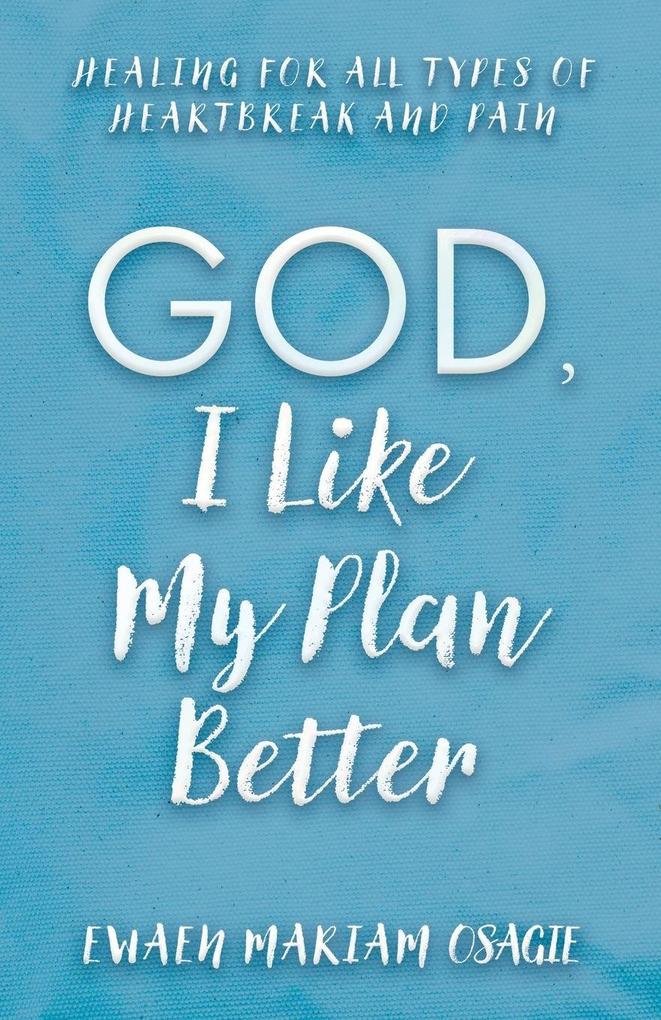 God I Like My Plan Better