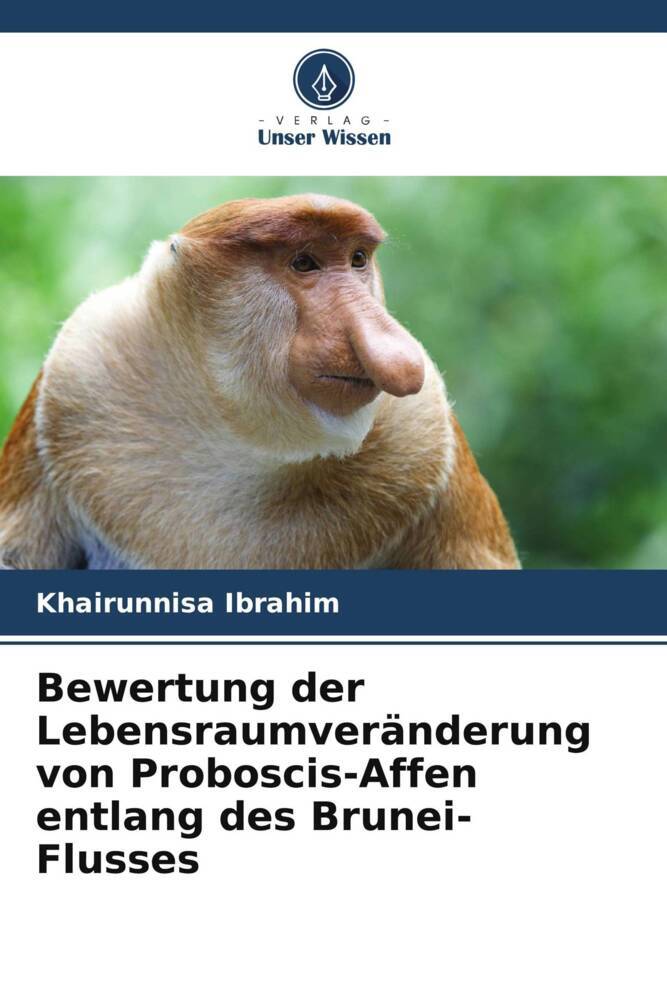 Bewertung der Lebensraumveränderung von Proboscis-Affen entlang des Brunei-Flusses