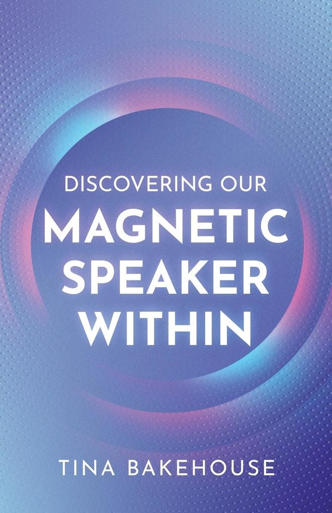 Discovering Our Magnetic Speaker Within