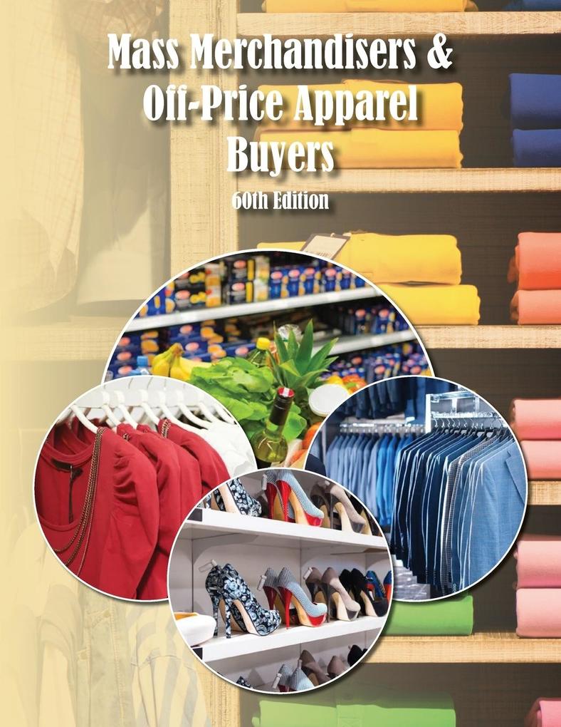 Mass Merchandisers & Off-Price Apparel Buyers Directory 60th Ed.