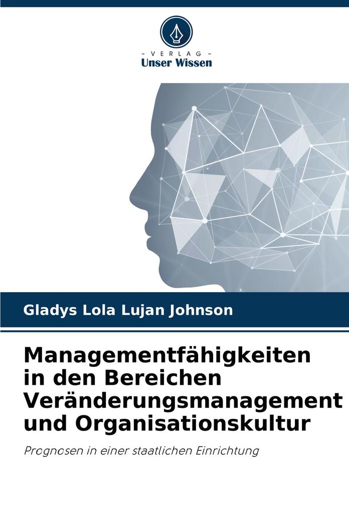 Managementfähigkeiten in den Bereichen Veränderungsmanagement und Organisationskultur