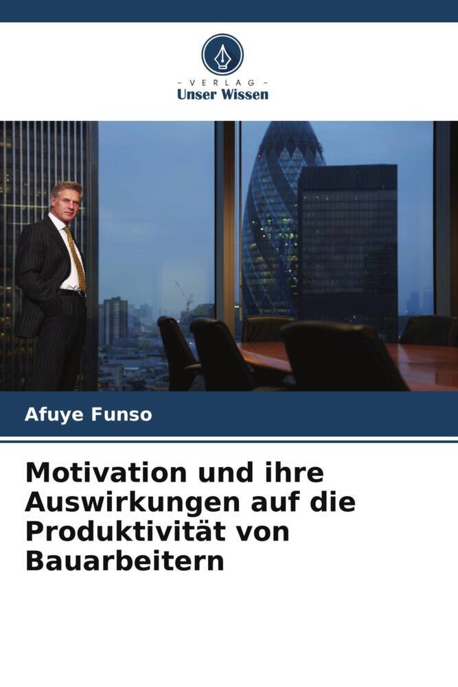 Motivation und ihre Auswirkungen auf die Produktivität von Bauarbeitern