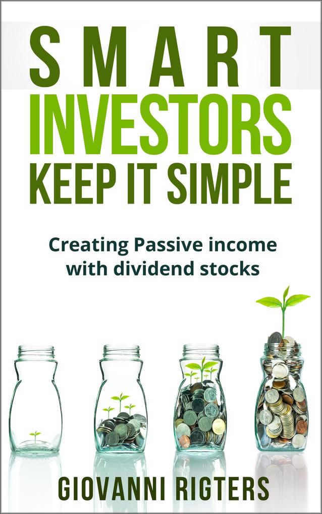 Smart Investors Keep it Simple: Creating Passive Income with Dividend Stocks