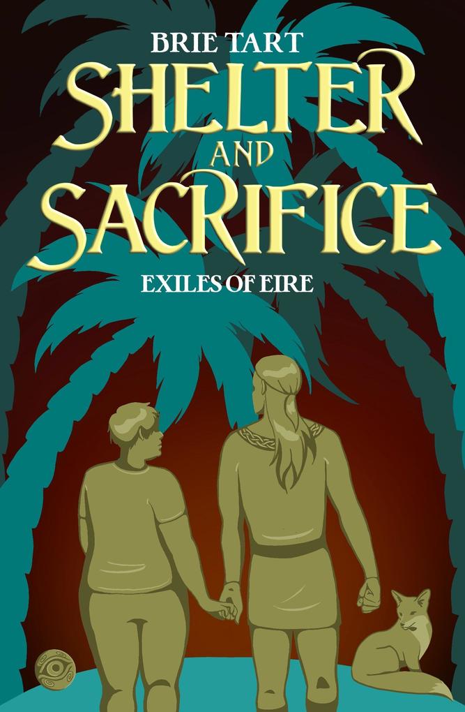 Shelter and Sacrifice (Exiles of Eire #4)