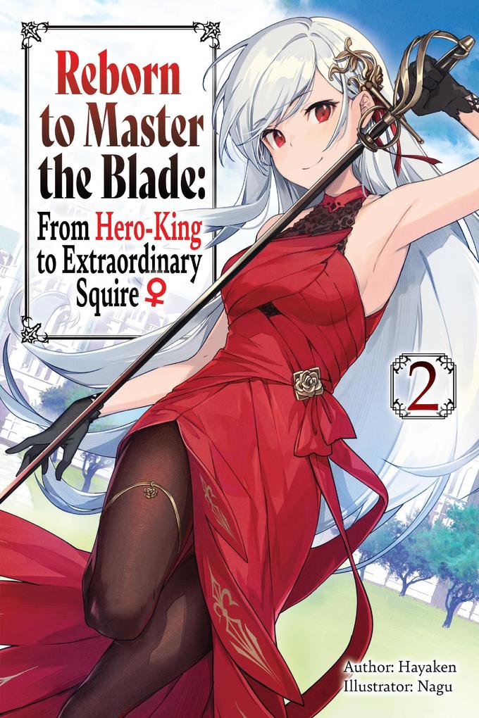 Reborn to Master the Blade: From Hero-King to Extraordinary Squire Vol. 2 (Light Novel)