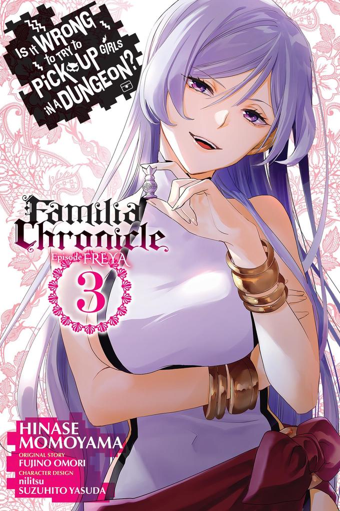 Is It Wrong to Try to Pick Up Girls in a Dungeon? Familia Chronicle Episode Freya Vol. 3 (Manga)