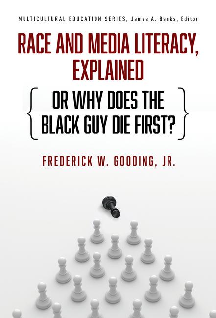 Race and Media Literacy Explained (or Why Does the Black Guy Die First?)