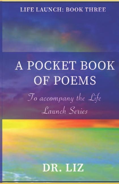 A Pocket Book of Poems: To Accompany The Life Launch Series