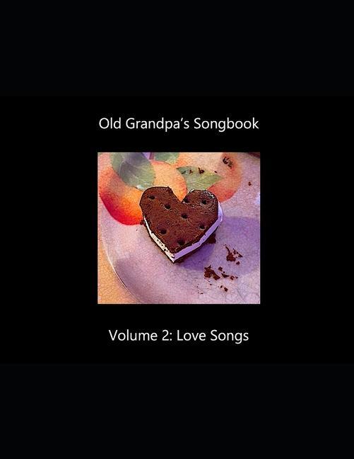 Old Grandpa‘s Songbook Volume 2 Love Songs