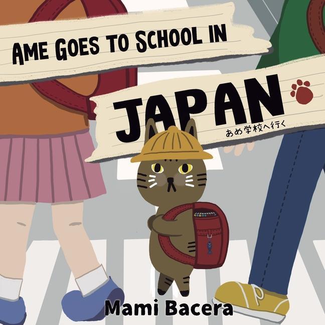 Ame Goes to School in Japan: A Cool Cat‘s School Life in Japan