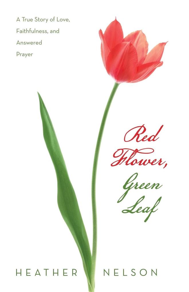 Red Flower Green Leaf