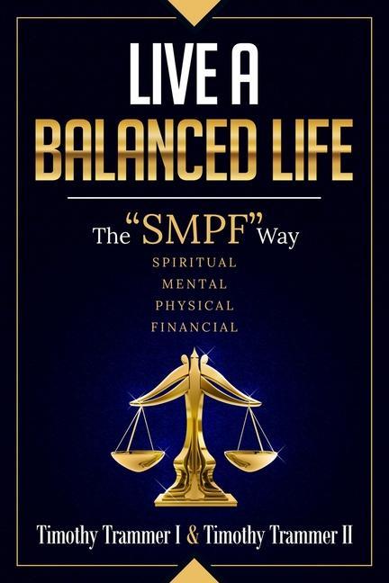 Live a Balanced Life: The SMPF Way