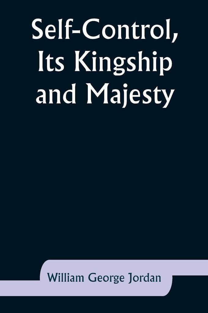Self-Control Its Kingship and Majesty