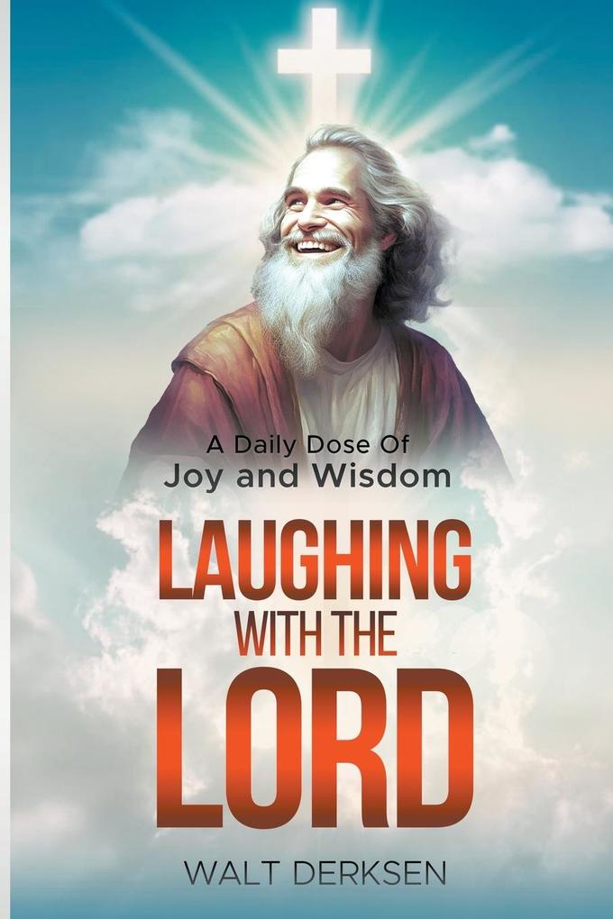 'Laughing With The Lord' A Daily Dose Of Joy and Wisdom