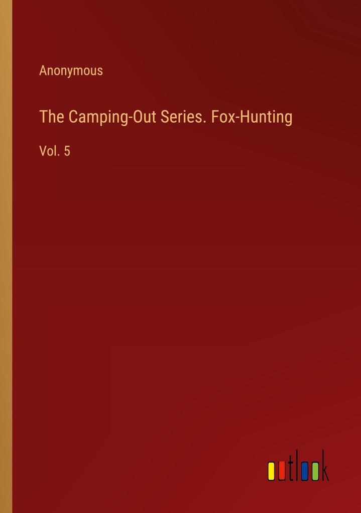The Camping-Out Series. Fox-Hunting