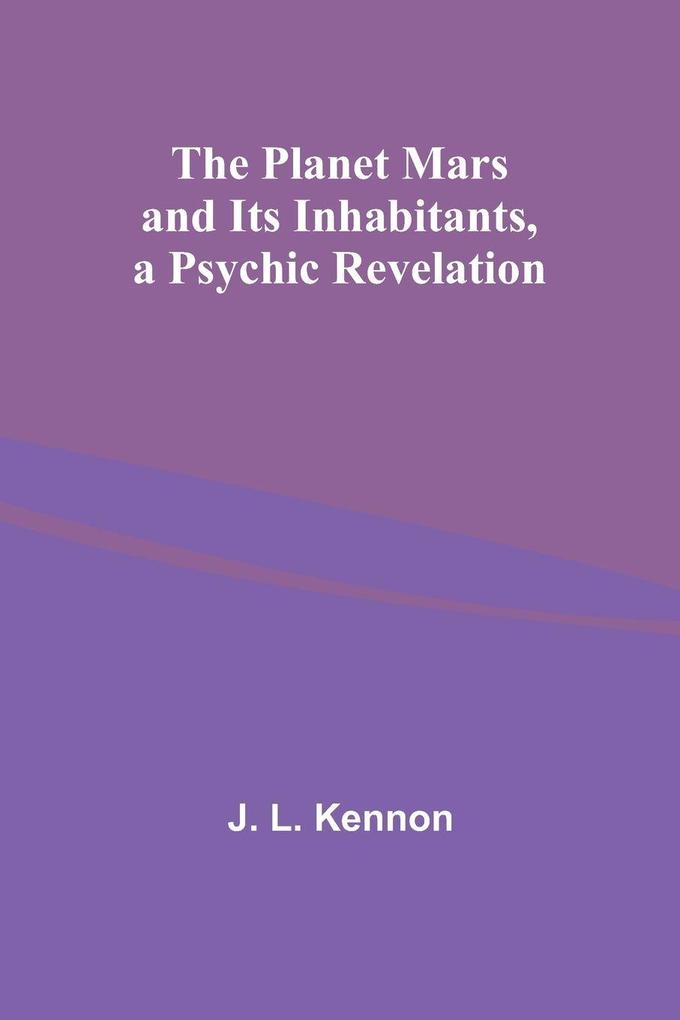 The Planet Mars and Its Inhabitants a Psychic Revelation
