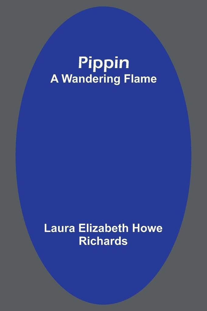 Pippin; A Wandering Flame