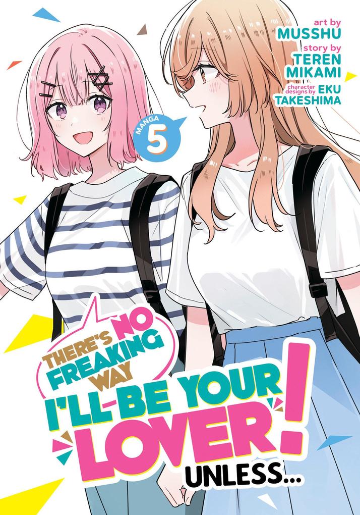 There‘s No Freaking Way I‘ll Be Your Lover! Unless... (Manga) Vol. 5