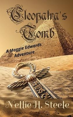 Cleopatra‘s Tomb: A Maggie Edwards Adventure