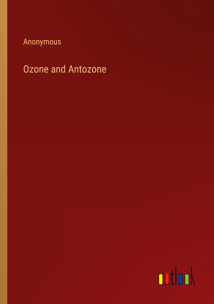 Ozone and Antozone