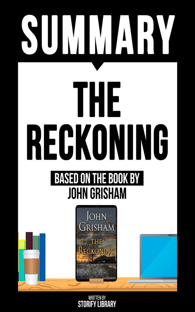 Summary - The Reckoning - Based On The Book By John Grisham